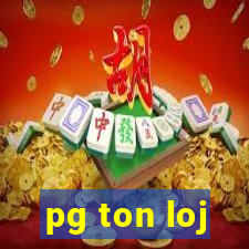 pg ton loj